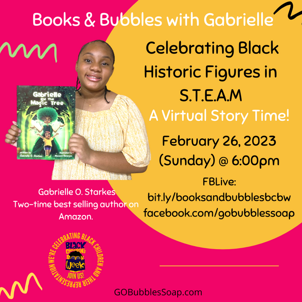 Books & Bubbles with Gabrielle - Celebrating Black Historic Figures in S.T.E.A.M